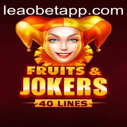Discover the Thrilling World of FruitsAndJokers40 on Leao.bet