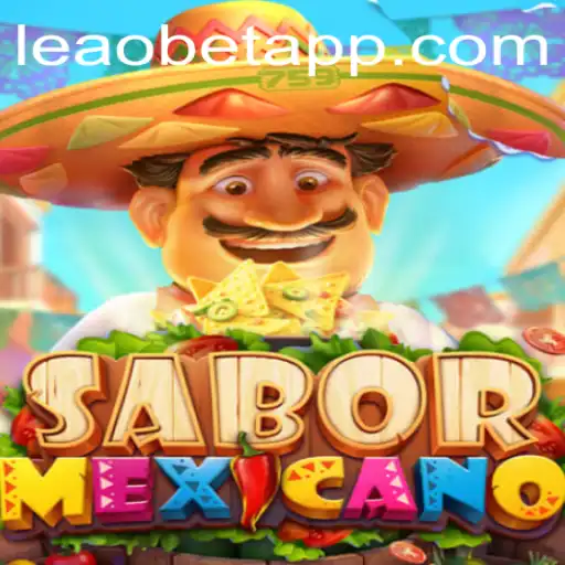 Explore the Exciting World of SaborMexicano: A Unique Gaming Experience with leao.bet